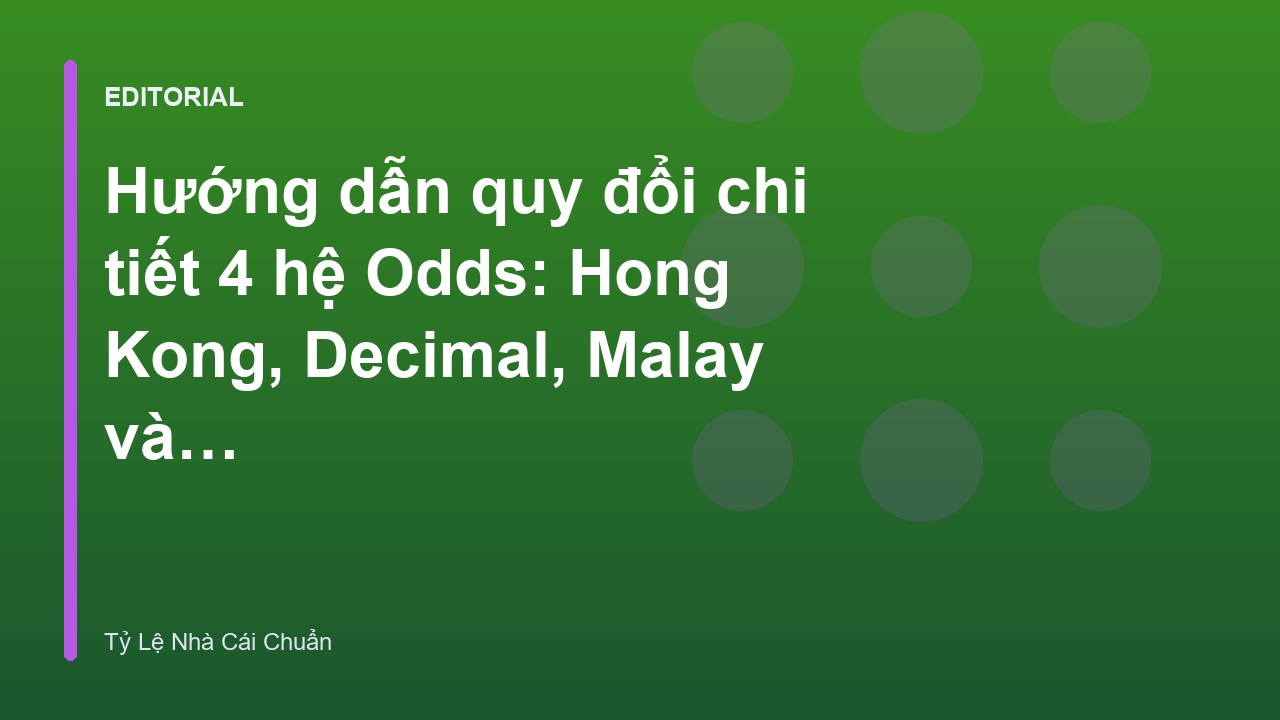 Minh họa các hệ thống tỷ lệ cược phổ biến trong cá cược bóng đá