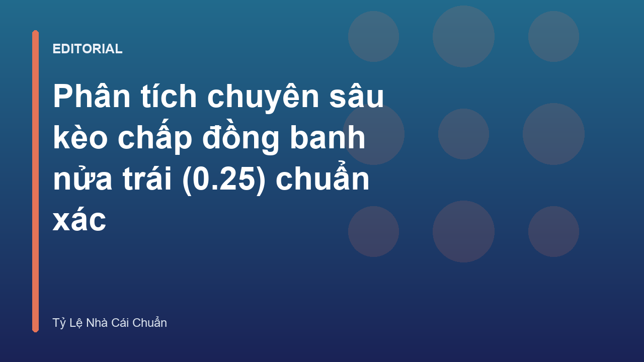 Minh họa bảng tỷ lệ kèo chấp đồng banh nửa trái